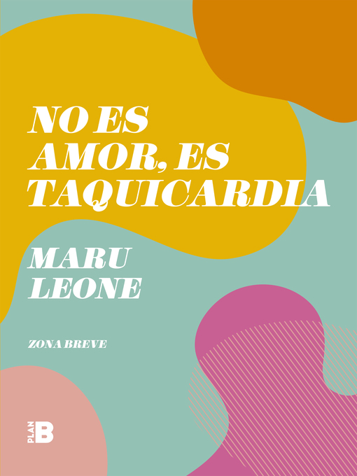 Title details for No es amor, es taquicardia by Maru Leone - Wait list